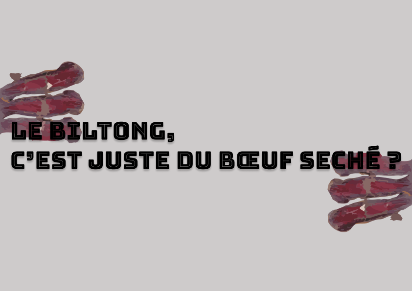 Le biltong, c’est juste du bœuf séché ?